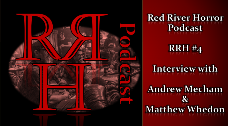 Andrew Mecham and Matthew Whedon - Red River Horror Podcast