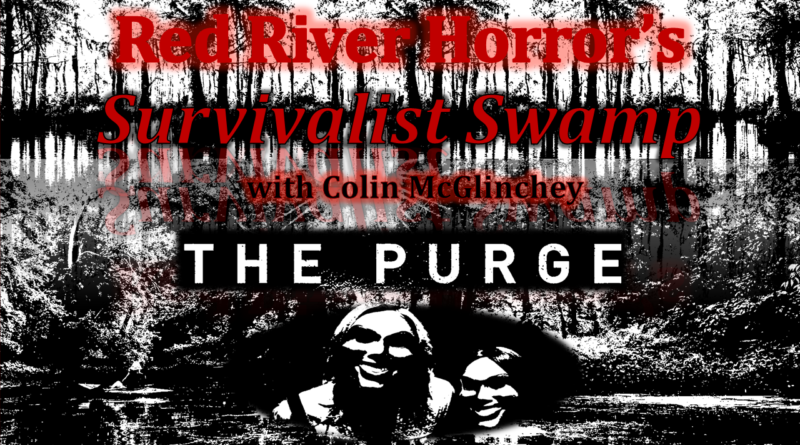 The Purge-Red River Horror-Survivalist Swamp