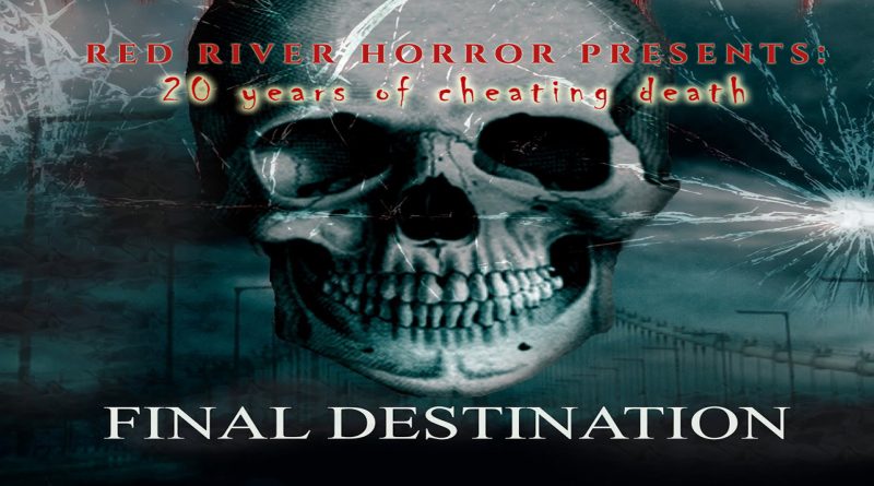 Final Destination - 20 Years Later - Red River Horror